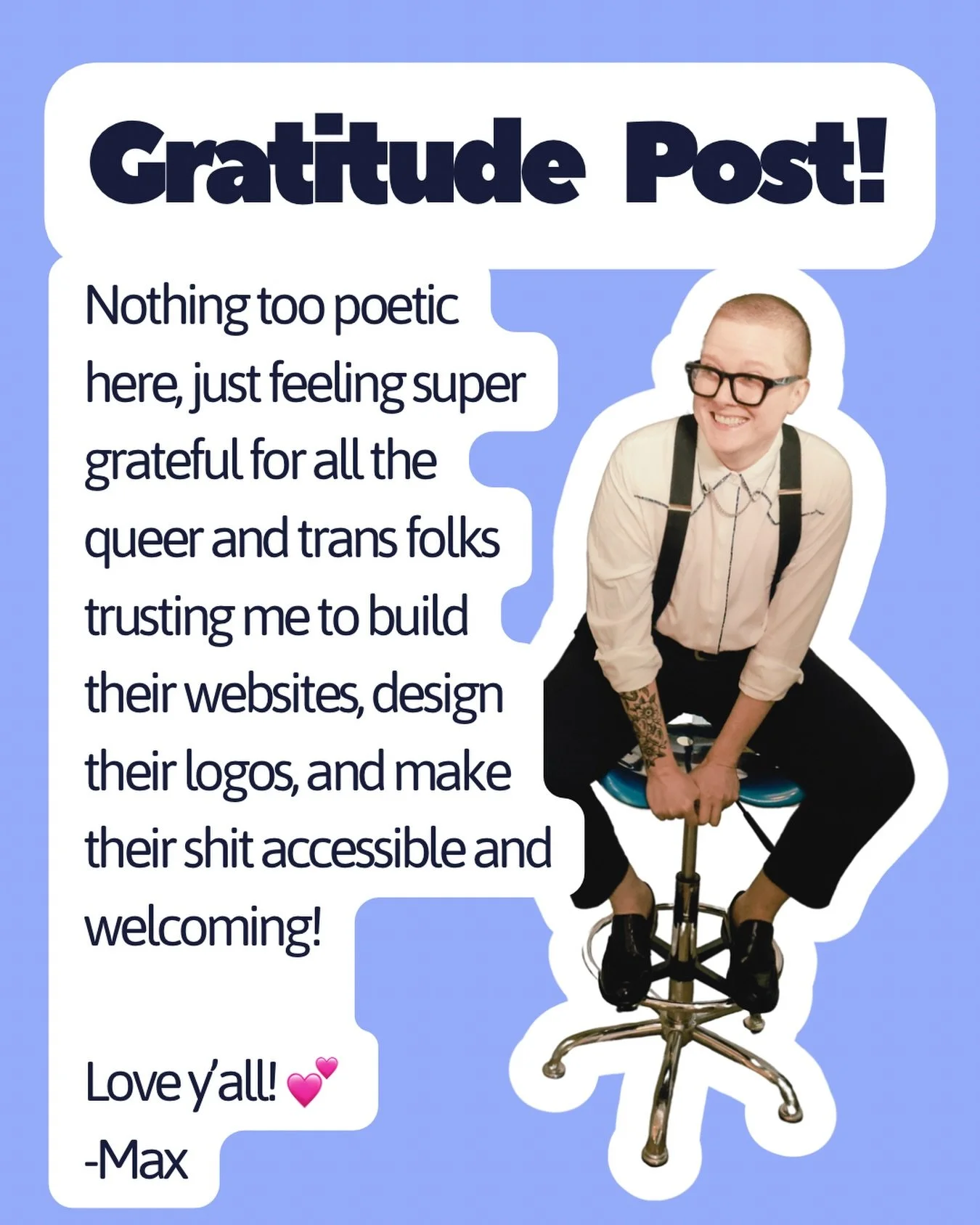 🫶🫶🫶 Thank you universe! Y&rsquo;all are so good to me! 💕💕💕

#queerdesign #queerwebsites #queerwebdev #kinddesign

&bull;&bull;&bull;

Image description: light blue background with dark blue text on thick white outline and cut out of max a white