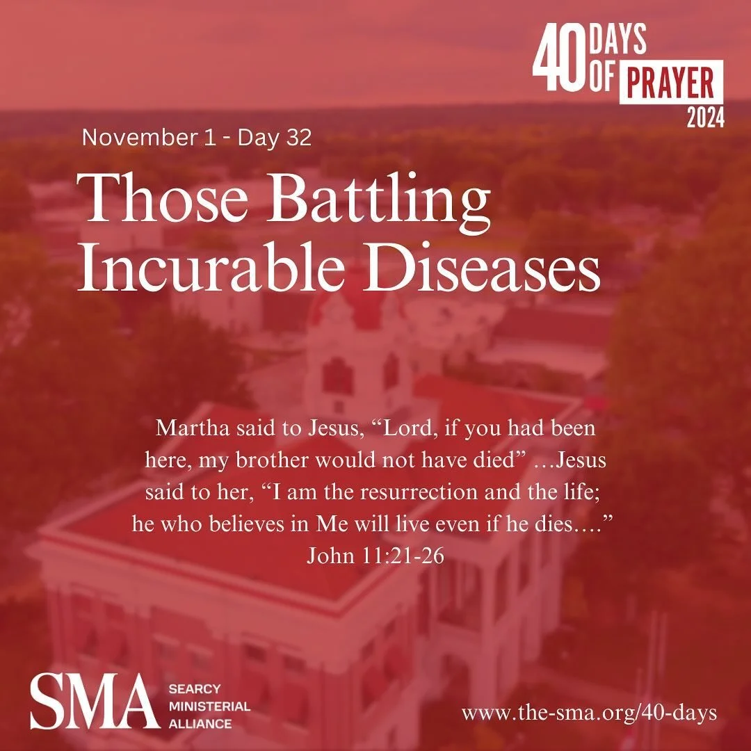 Father, comfort and strengthen those facing incurable diseases. We know Your power; help us trust Your love. Knowing all our lives are simply short-lived mists, teach us to number our days, living in wisdom and trust, and honoring You in all we are. 