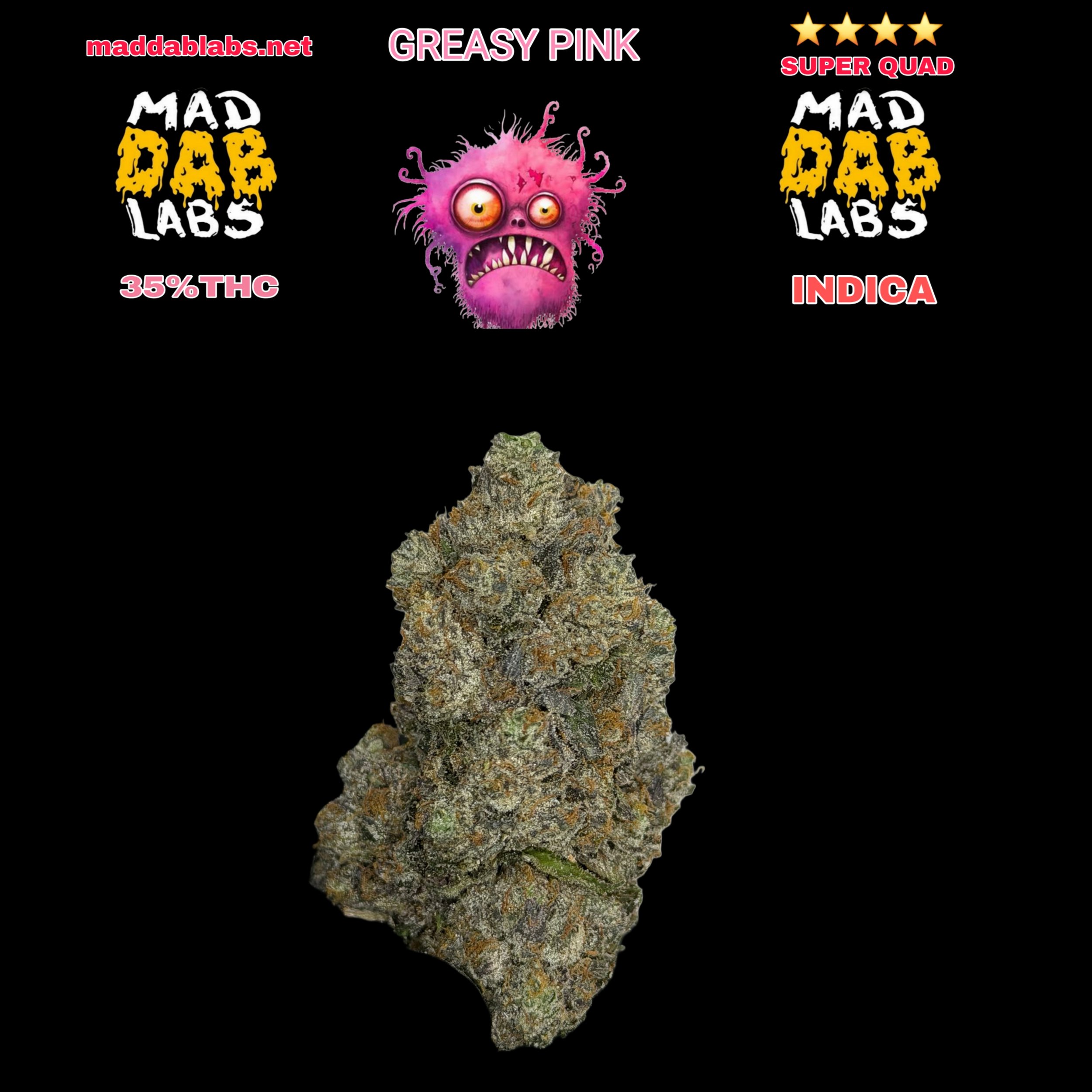GREASY PINK - GROWN BY MAD DAB LABS🔥🔥🔥🔥🔥..