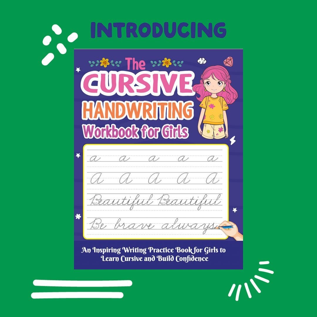 Introducing our newest book, The Cursive Handwriting Workbook for Girls: An Inspiring Writing Practice Book for Girls to Learn Cursive and Build Confidence