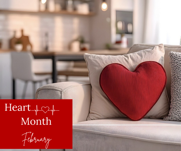 American Heart Month: Health, Home, and a Little Valentine’s Love