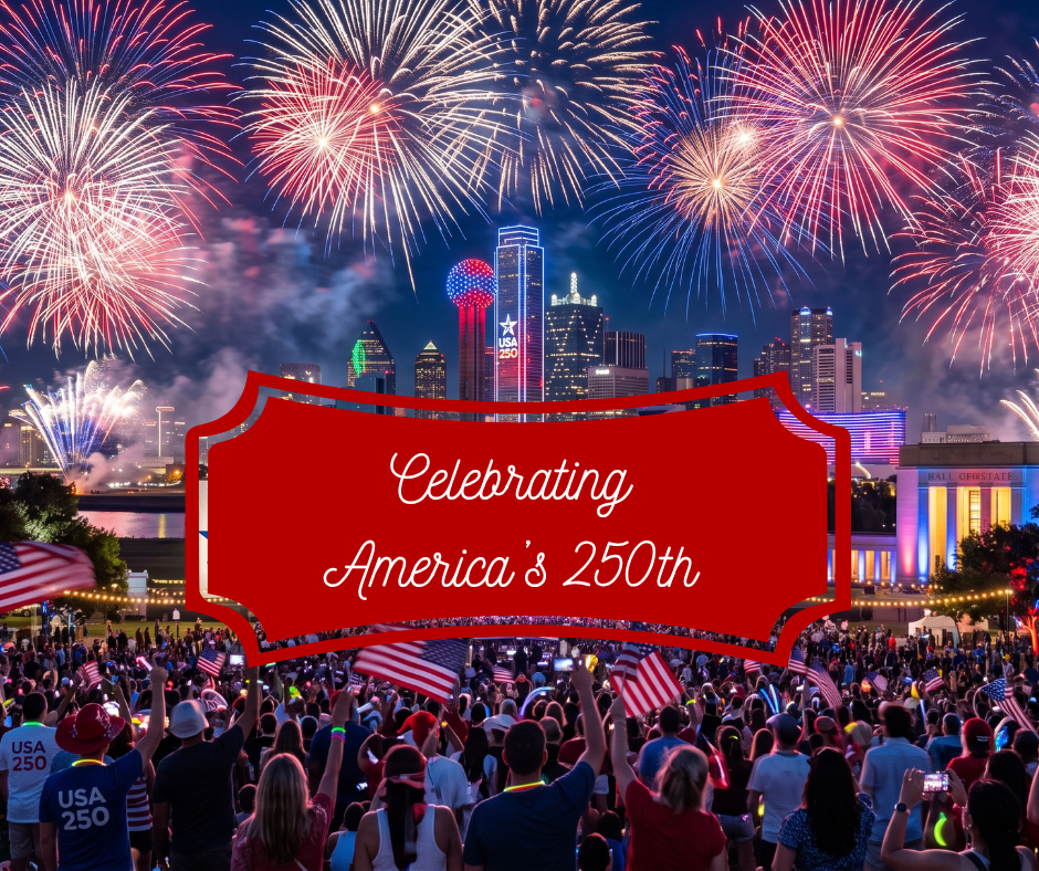 Celebrate America's 250th in Dallas | Best Fourth of July Events &amp; Fireworks Guide (2026)