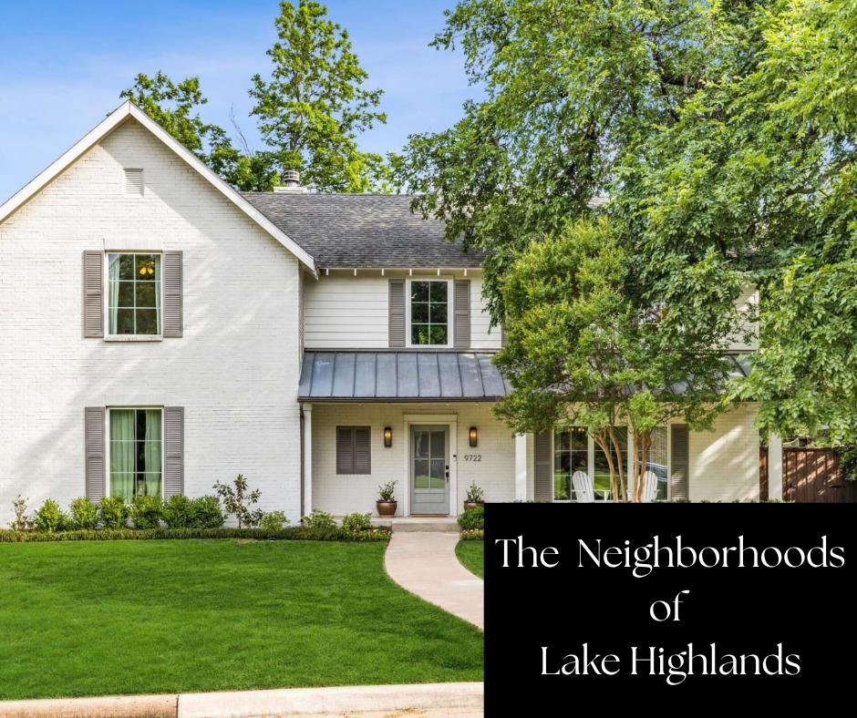 The Neighborhoods of Lake Highlands: A Complete Guide to One of Dallas' Most Desirable Communities