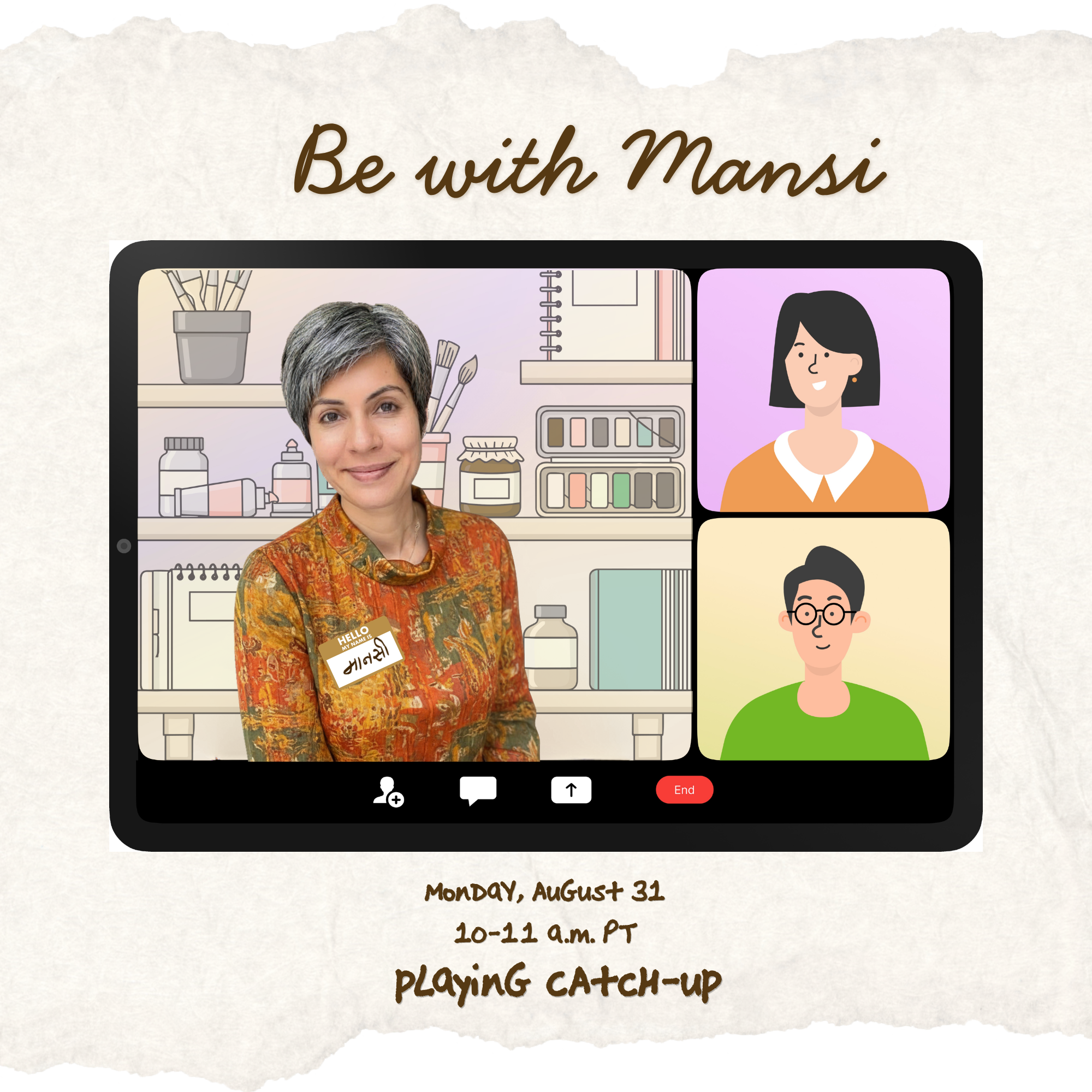 Be With Mansi: Playing Catch Up