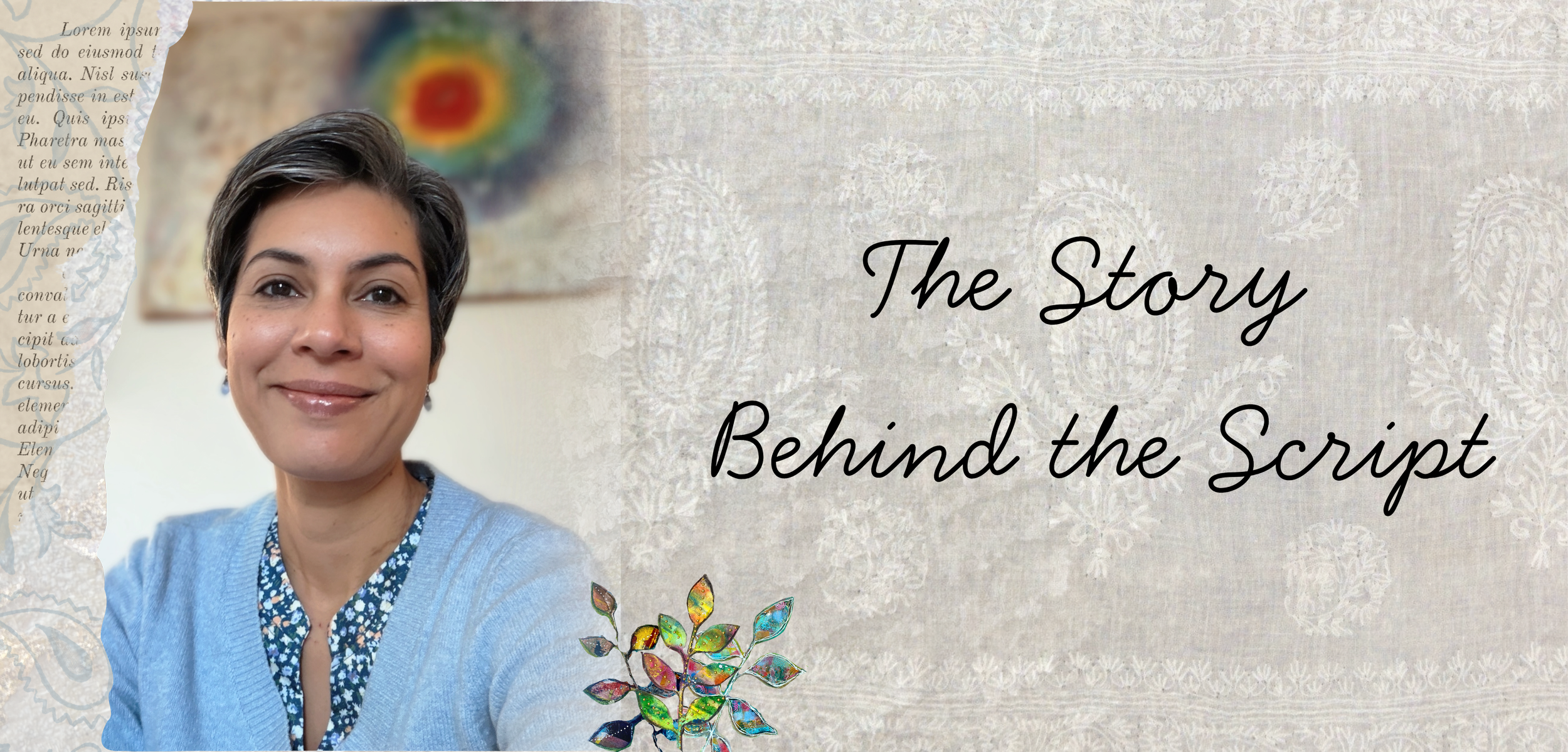 A woman with short dark hair and wearing a blue sweater and patterned blouse, smiling in front of a quilted textile background with the text 'The Story Behind the Script'.