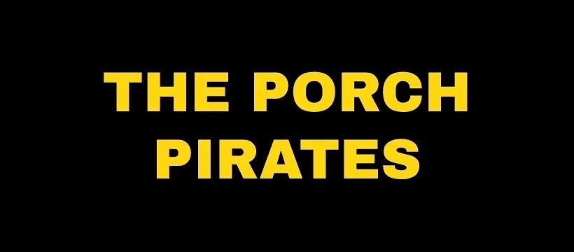The Porch Pirates