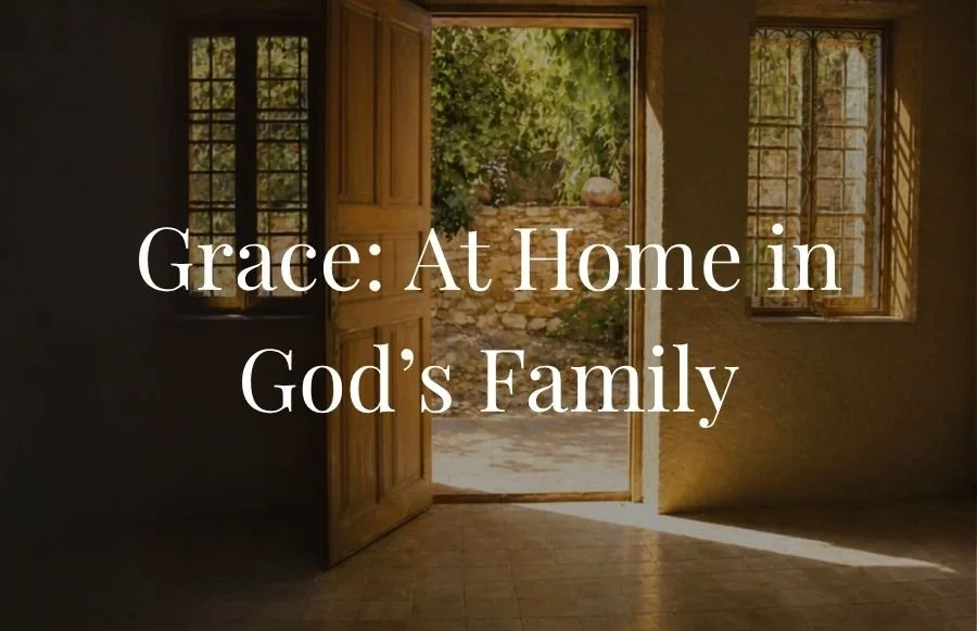 Grace: at home in God's Family sermon series banner