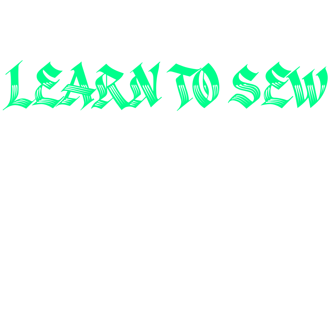 Graffiti-style text reading 'LEARN TO SEW' with a black background.