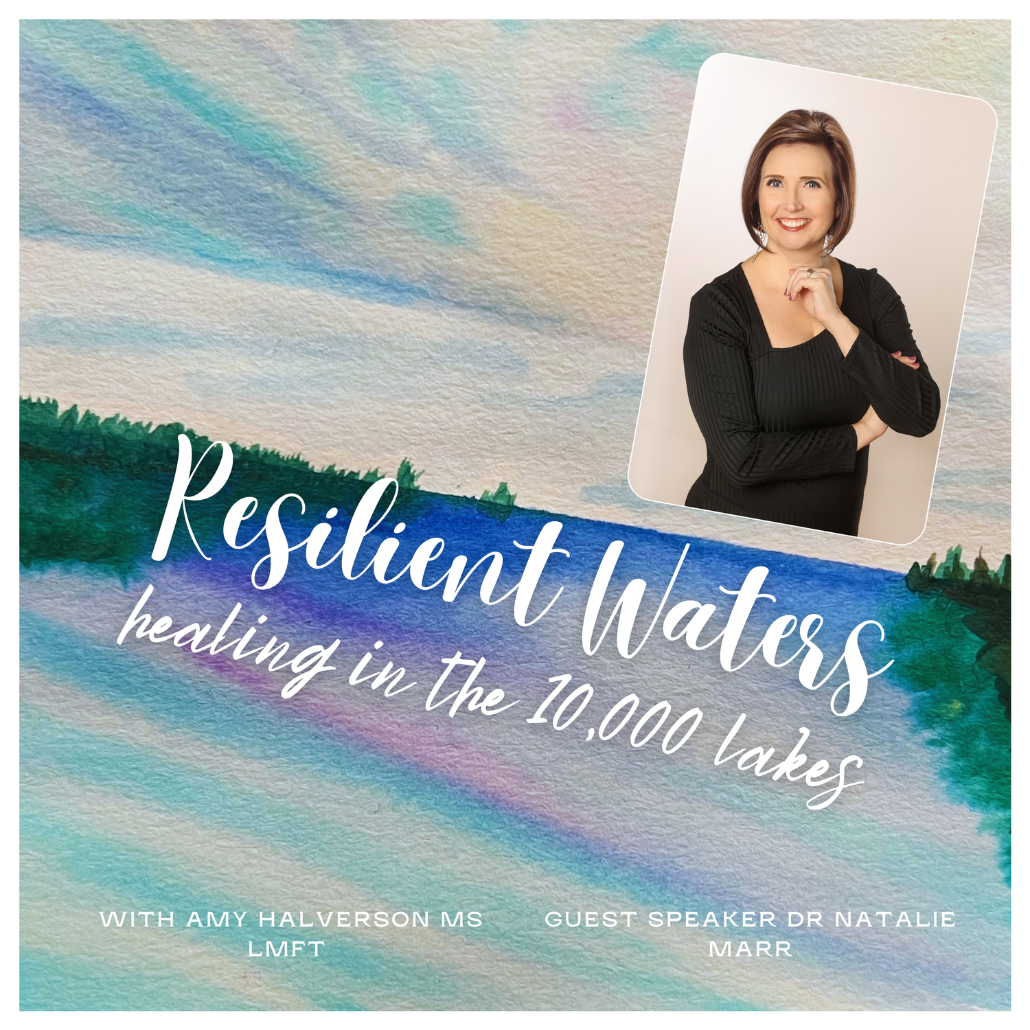 Resilient Waters: healing in the 10,000 lakes with guest speaker Dr. Natalie Marr