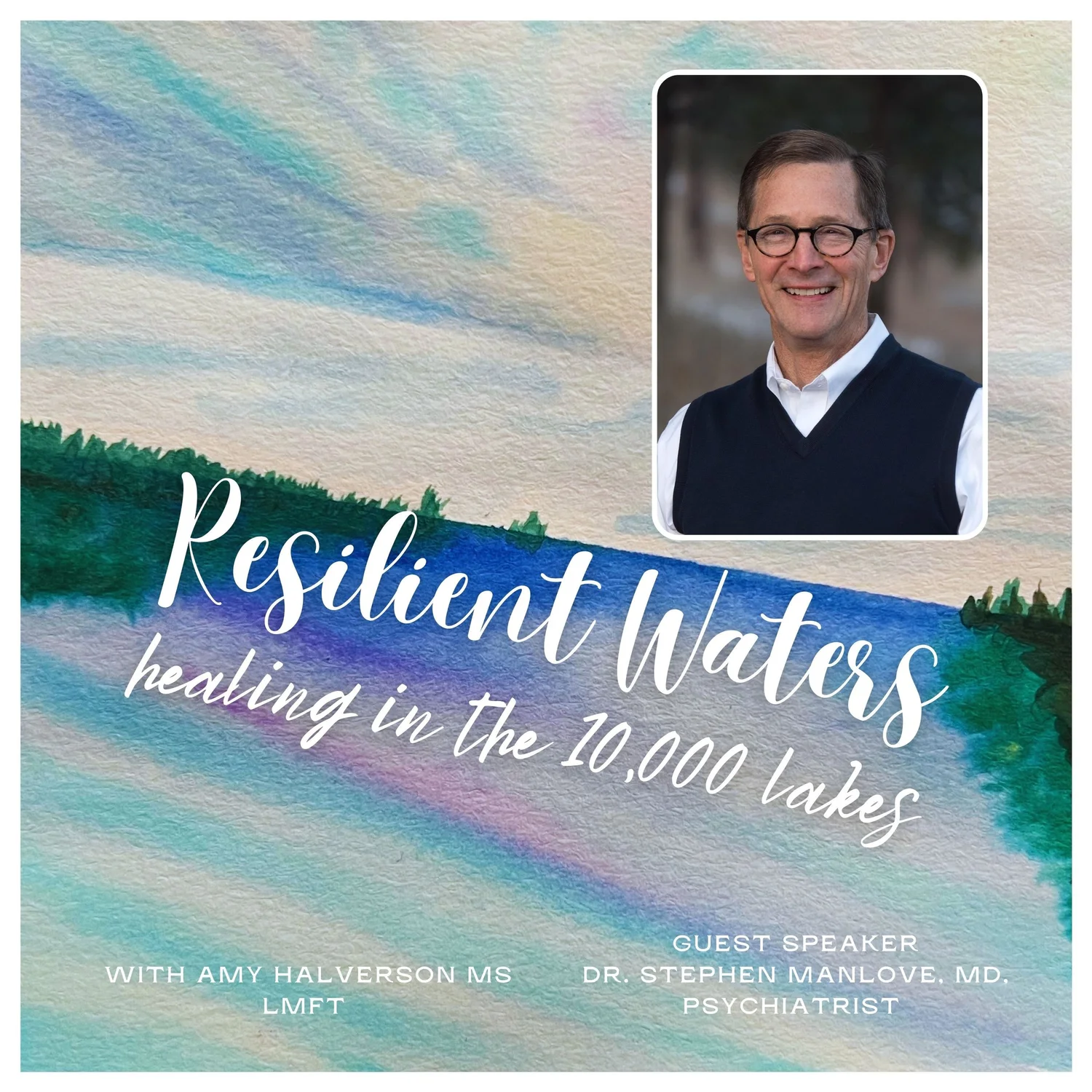Resilient Waters: healing in the 10,000 lakes with Stephen Manlove, MD episode artwork