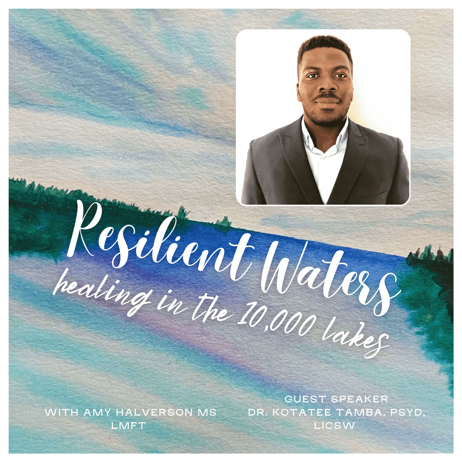 Resilient Waters: healing in the 10,000 lakes with Kotatee Tamba, PsyD, LICSW episode artwork