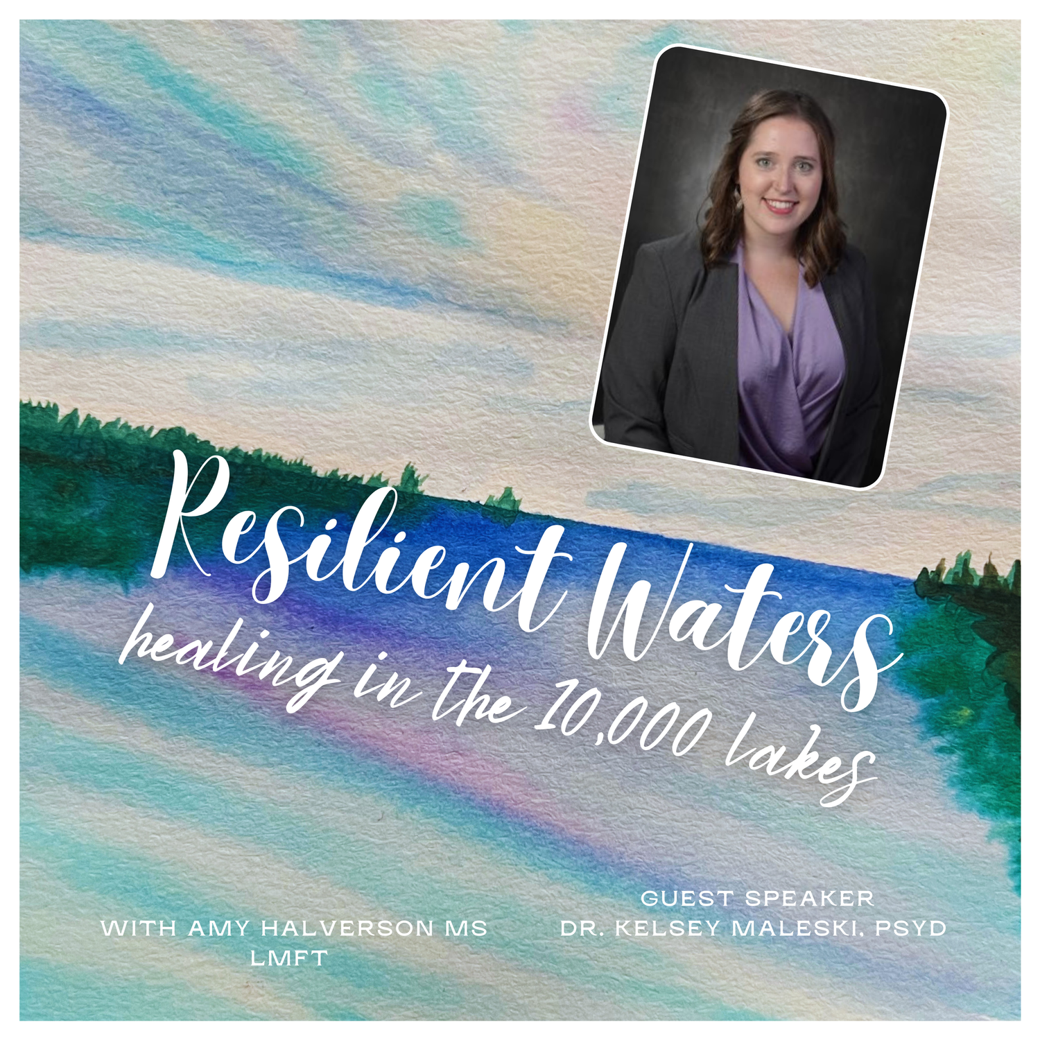 Resilient Waters: healing in the 10,000 lakes with Kelsey Maleski, PsyD episode artwork