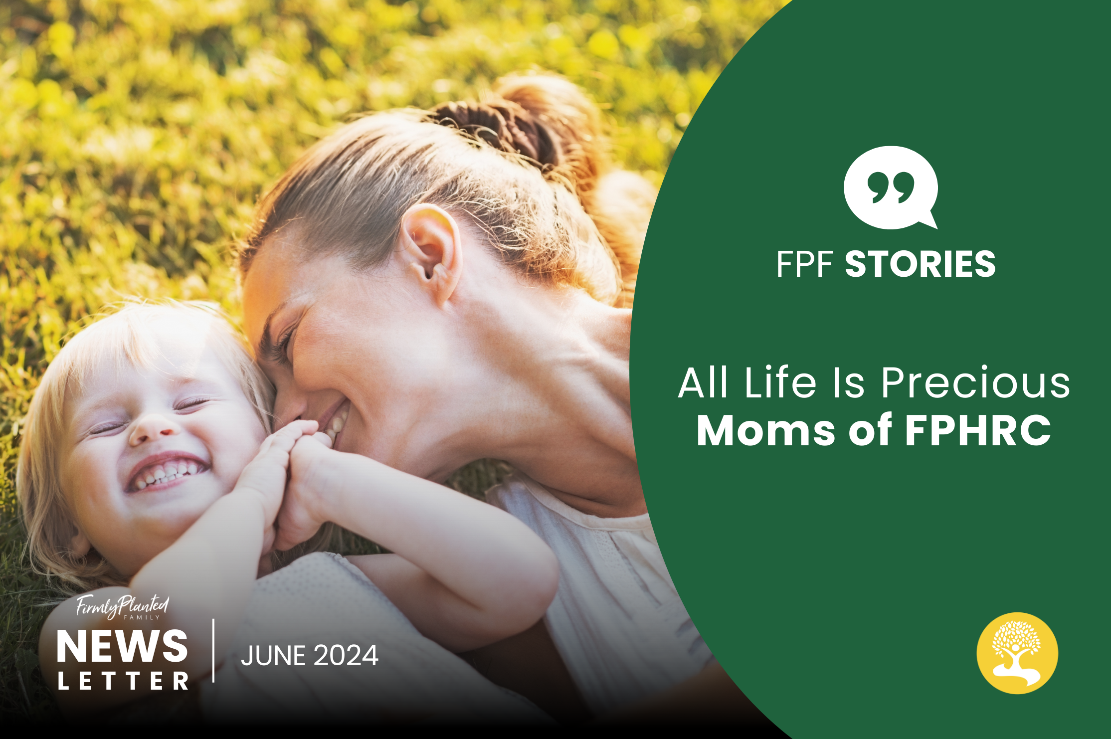 Firmly Planted Stories: All Life Is Precious - FPHRC Moms