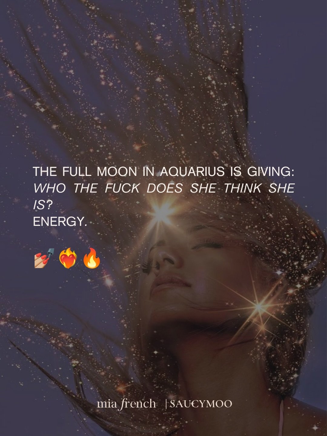 Aquarius Full Moon ~ who the f*ck does she think she is? 💅🏻💃🏻🙋🏻&zwj;♀️❤️&zwj;🔥🖕🏼