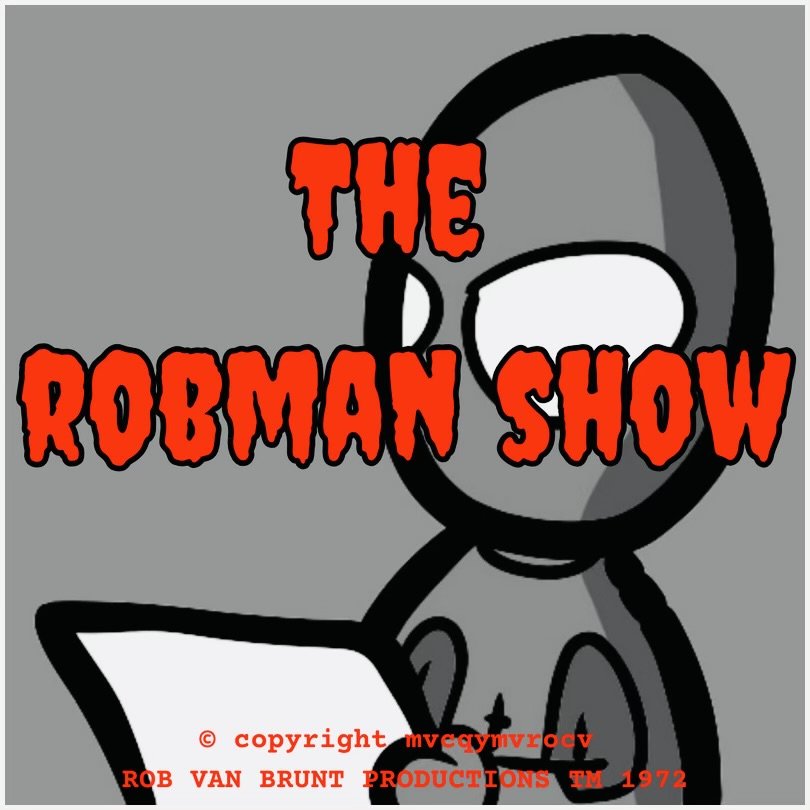 THE ROBMAN SHOW! Episode 54 “No, I didn’t get a tattoo.”