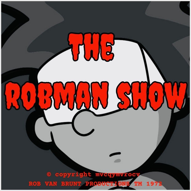 THE ROBMAN SHOW! Episode 76 “Aaaaaay, Ayyyyyeeeee”