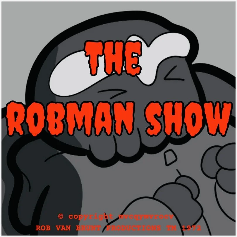 THE ROBMAN SHOW! Episode 105 “In the Army Now”