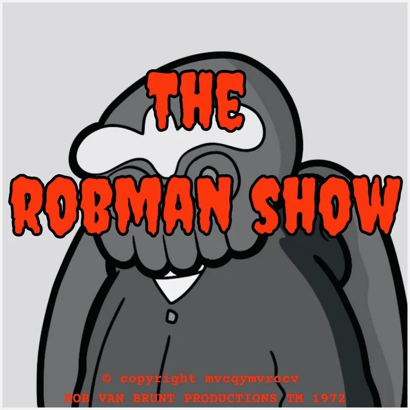 THE ROBMAN SHOW! Episode 130 “It’s Not Easy Being Cthulhu”