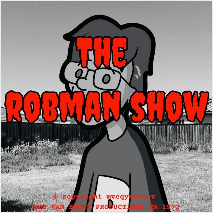 THE ROBMAN SHOW! Episode 134 “Robviously…” 