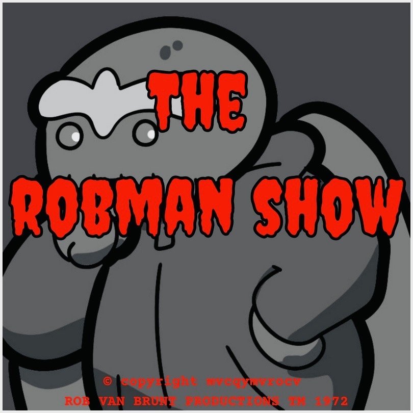 THE ROBMAN SHOW! Episode 136 “Where Cthulhus Dare”