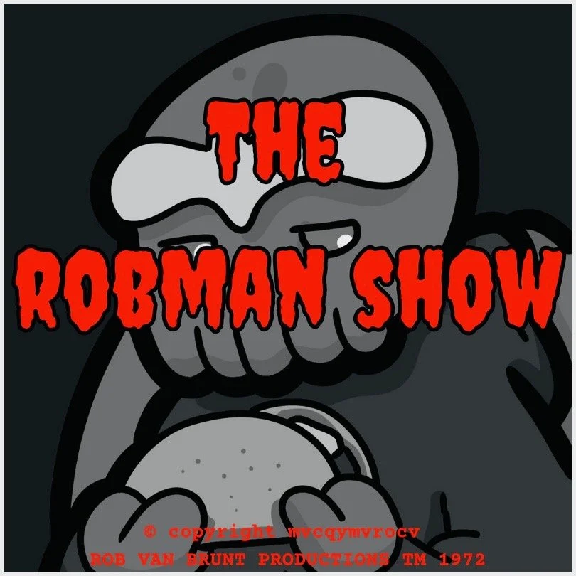 THE ROBMAN SHOW! Episode 148 “Robsession”