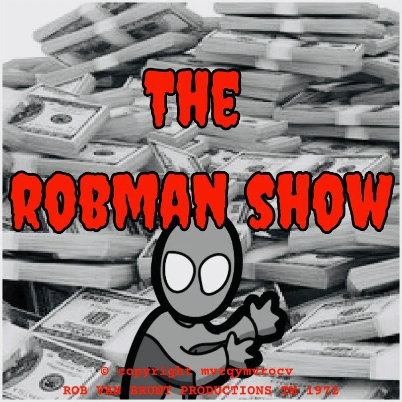 THE ROBMAN SHOW! Episode 152 “The Robman Who Wasn’t There”