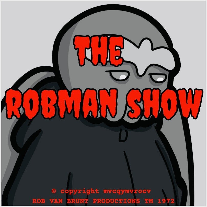 THE ROBMAN SHOW! Episode 155 “Stop and Smell the Cthulhu”