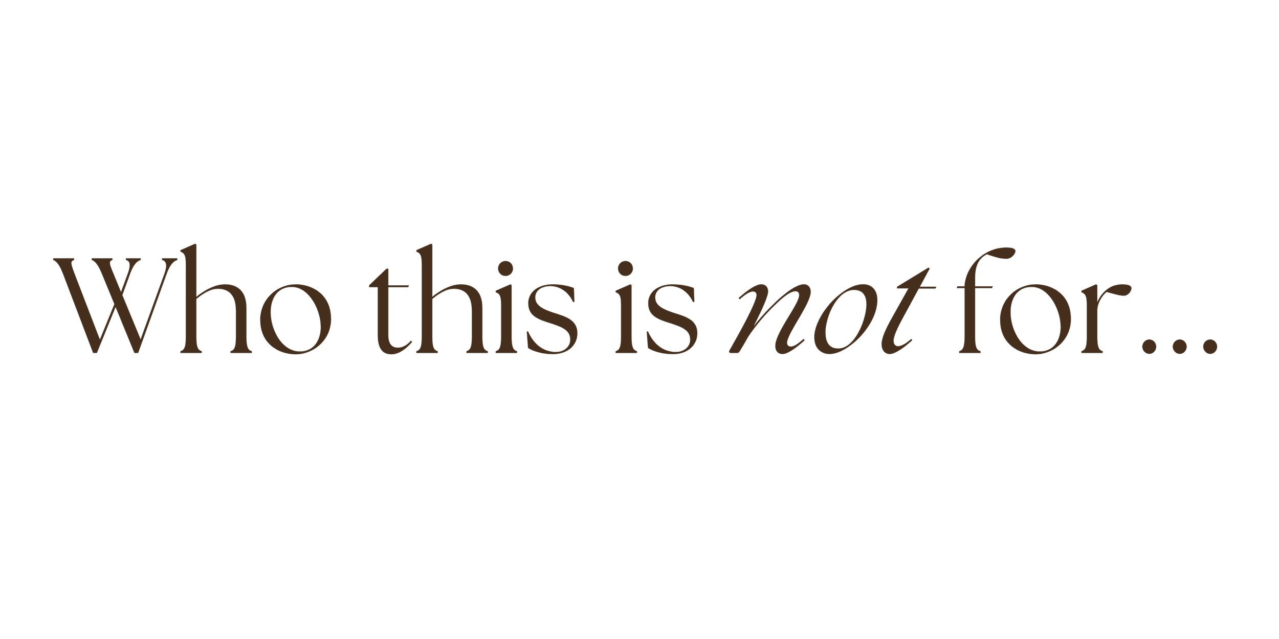 Text overlay on a black background that reads "Who this is not for..." in large brownish letters.