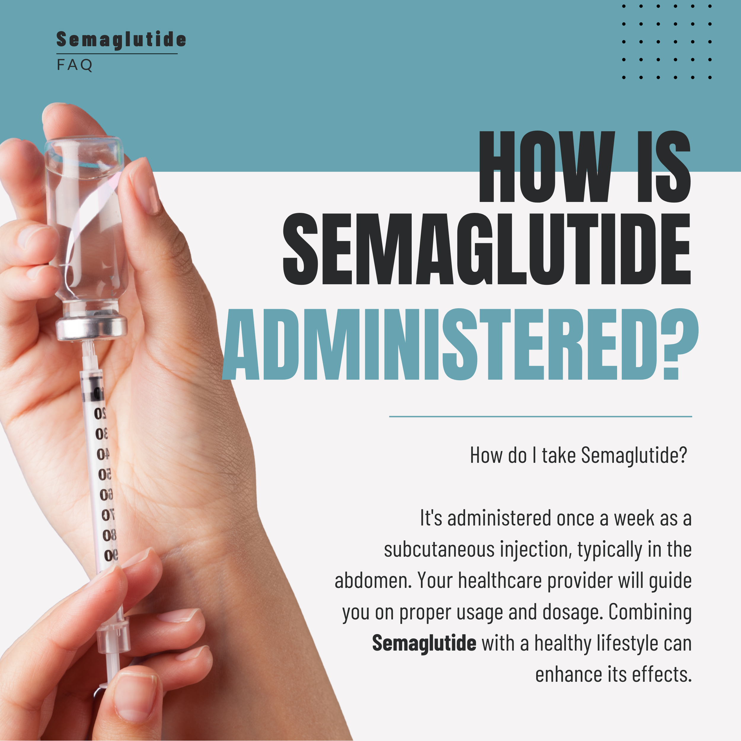 How Is Semaglutide Administered?
