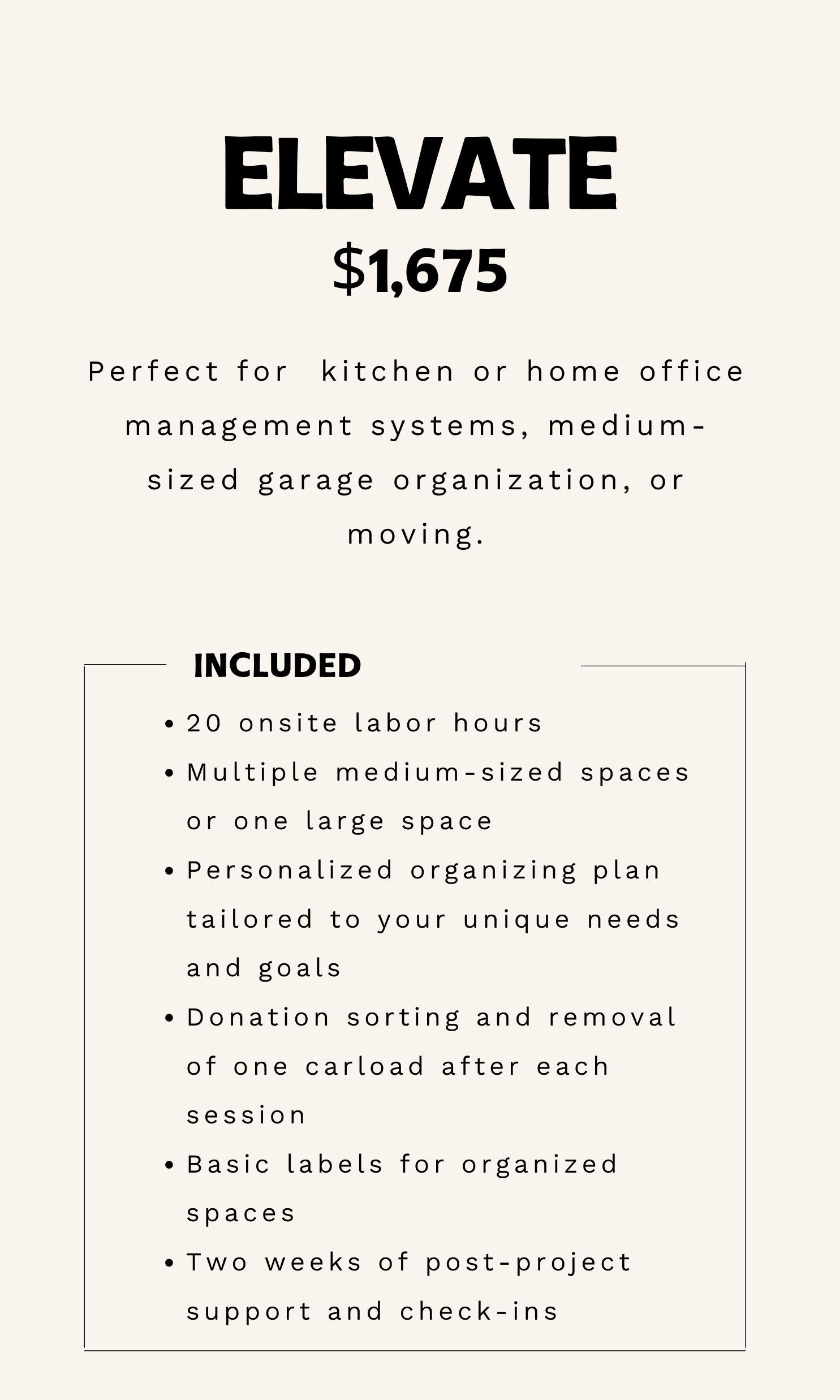 This graphic outlines pricing for the "elevate" package which is perfect for kitchen or home office management systems, medium-sizes garage organization, or moving. The elevate package is $1,675.