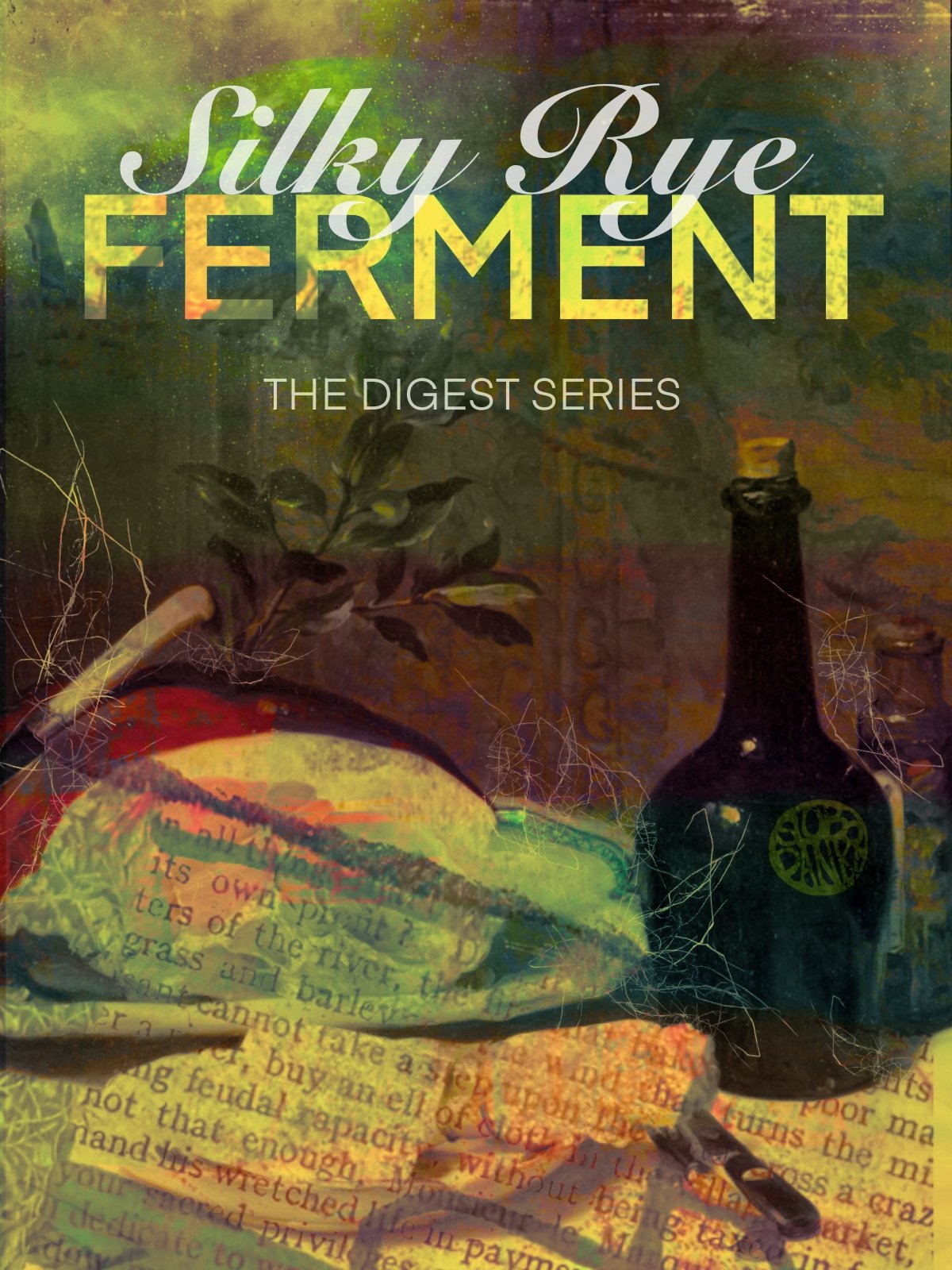 Faux book cover titled Silky Rye: Ferment, featuring a dark wine bottle, herbs, and overlapping vintage text in warm green and gold tones.
