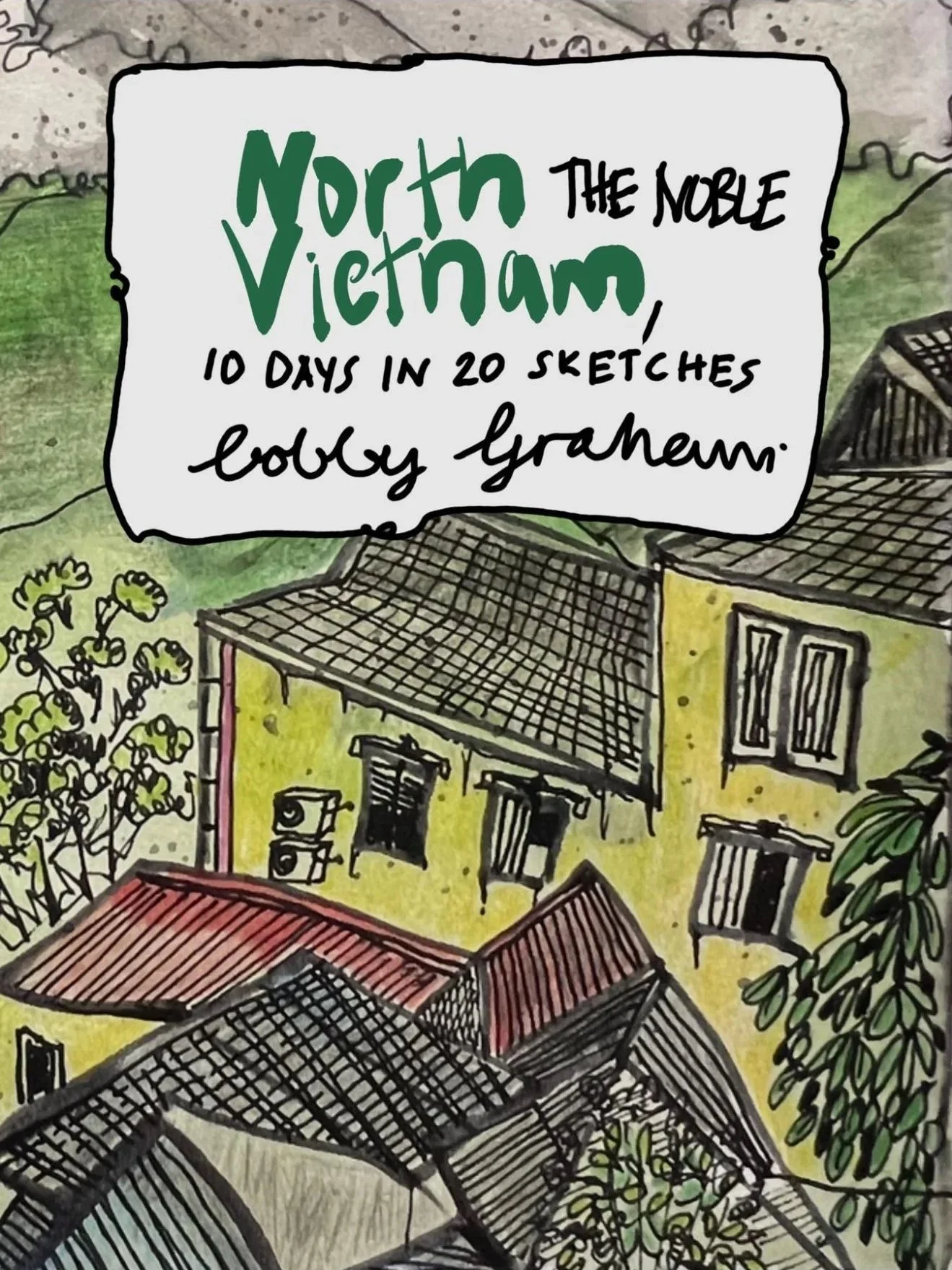 Cover of “North Vietnam, the Noble” – a digital travel sketchbook designed for iPhone reading.