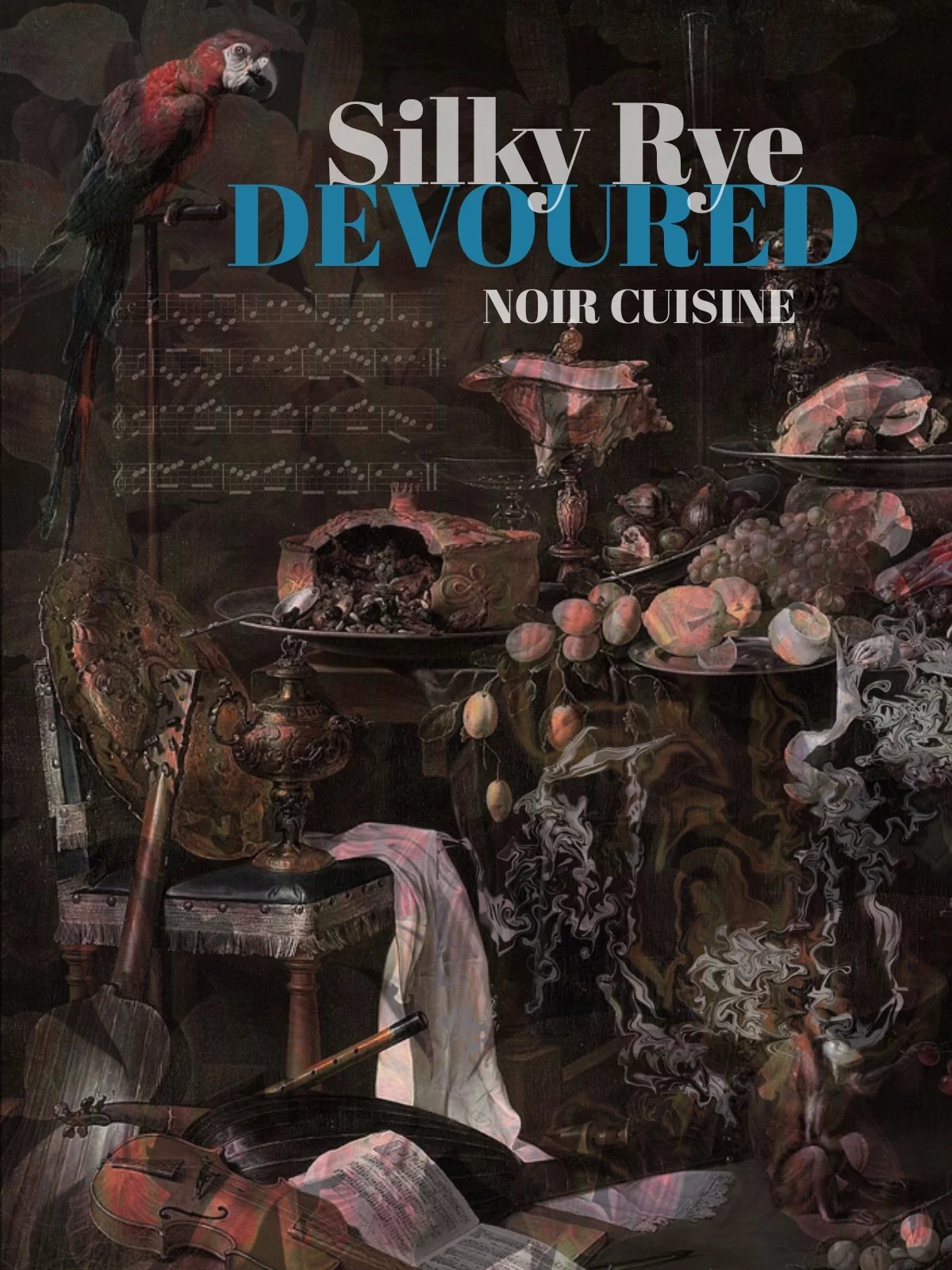 tylised cover titled Silky Rye: Devoured – Noir Cuisine, with a lavish, shadowy table scene of fruit, meats, and decay, framed by a dark parrot and ornate textures.