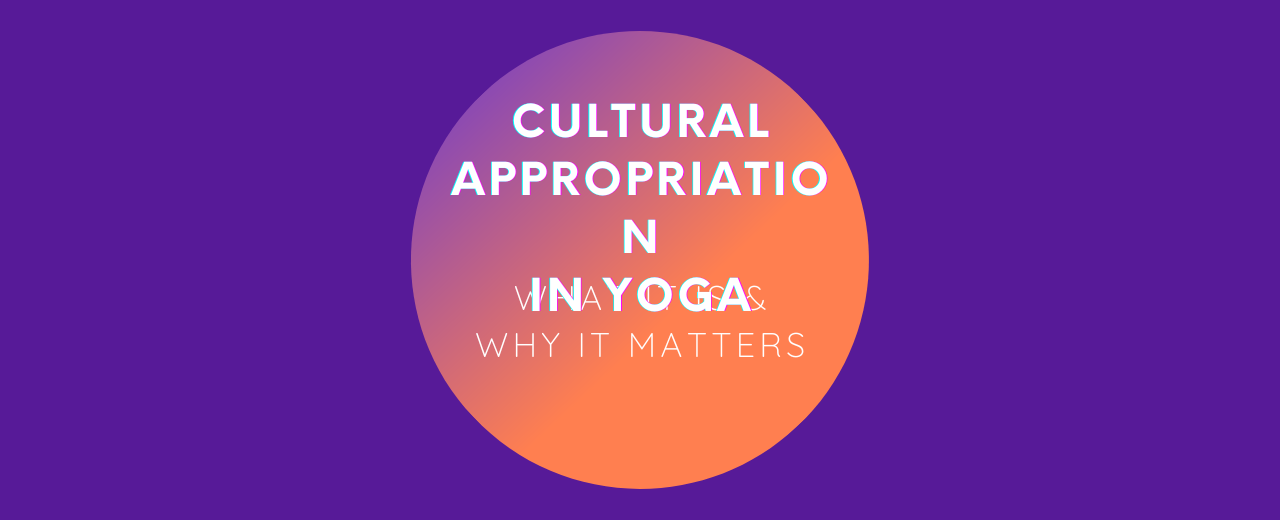 Cultural appropriation in yoga: what is it and why does it matter?