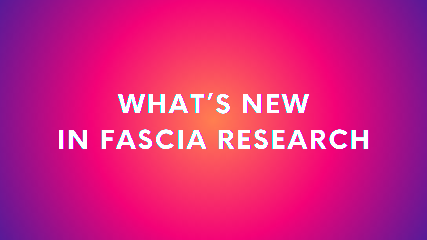 What’s new in fascia research