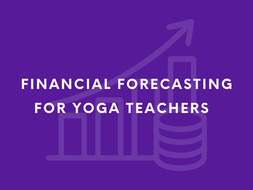 Financial forecasting for yoga teachers