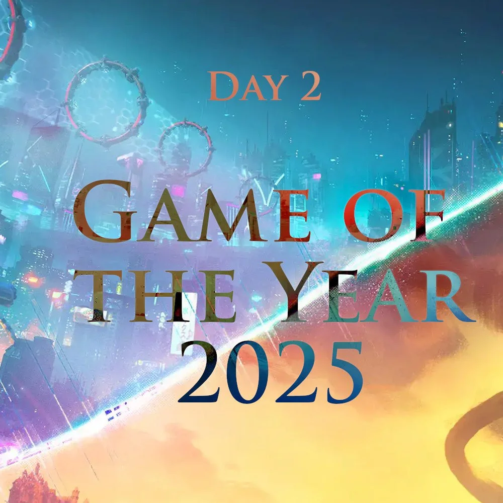#191 – Game of the Year 2025 – Day 2