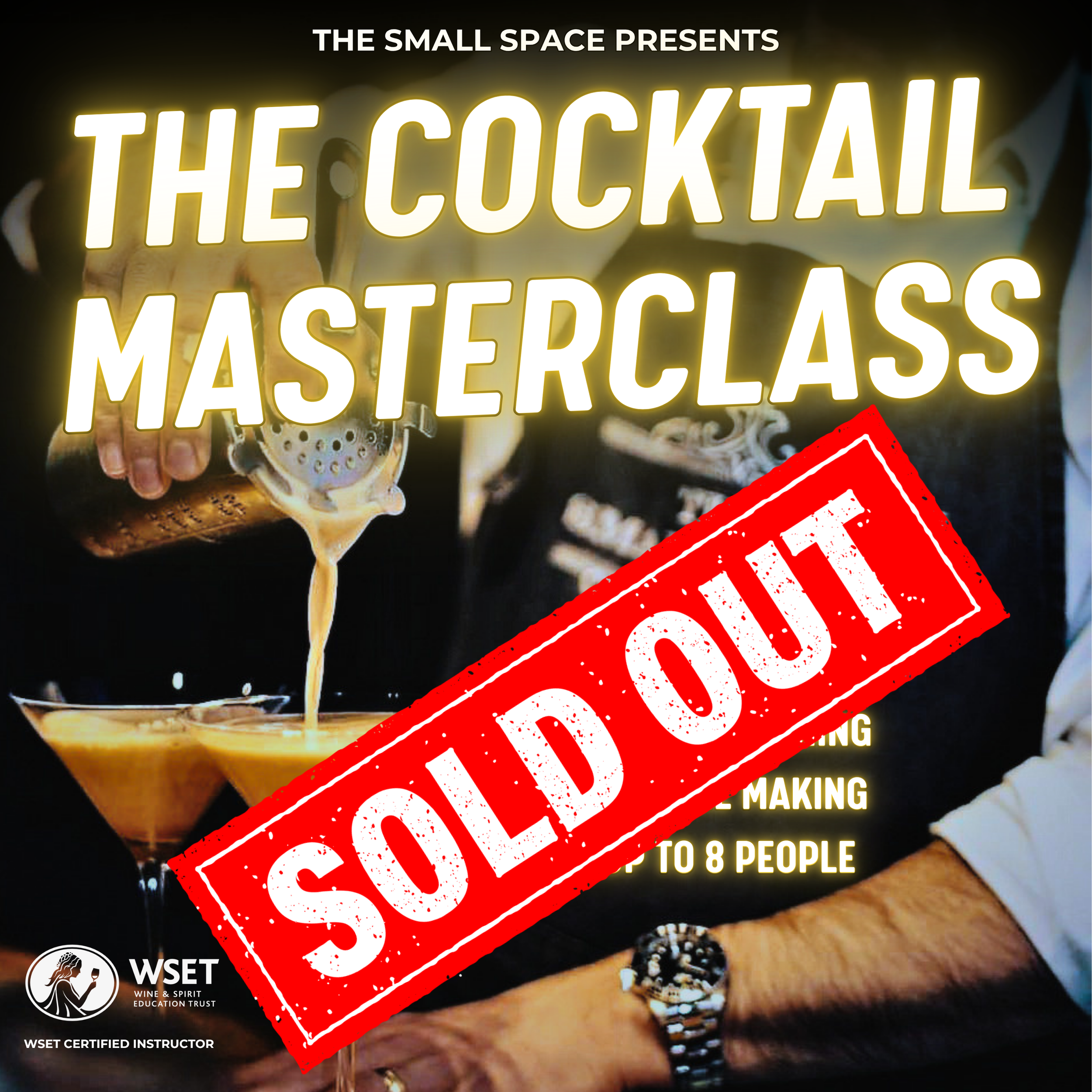 The Small Space 'THE COCKTAIL MASTERCLASS' Over 18s Only