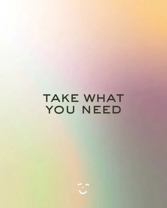 Take what you need, we are here.