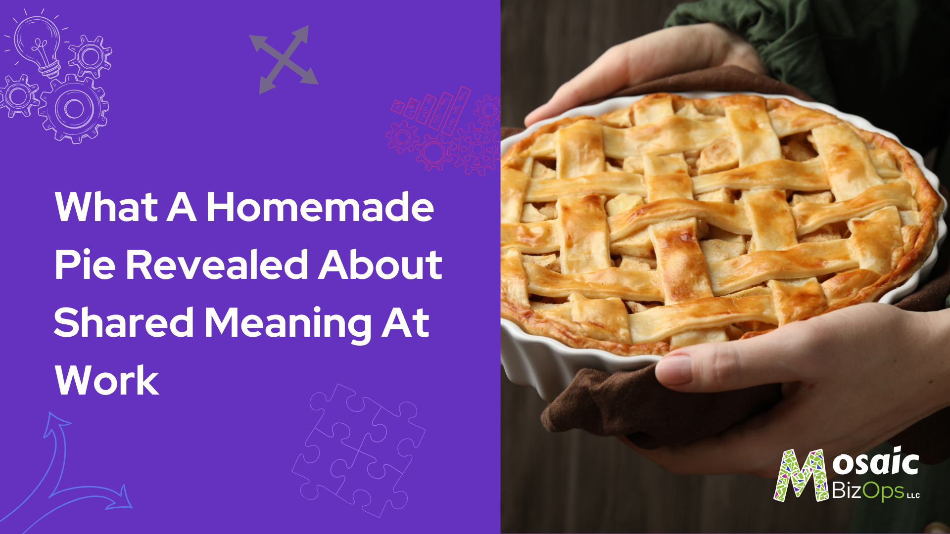 What a Homemade Pie Revealed About Shared Meaning at Work