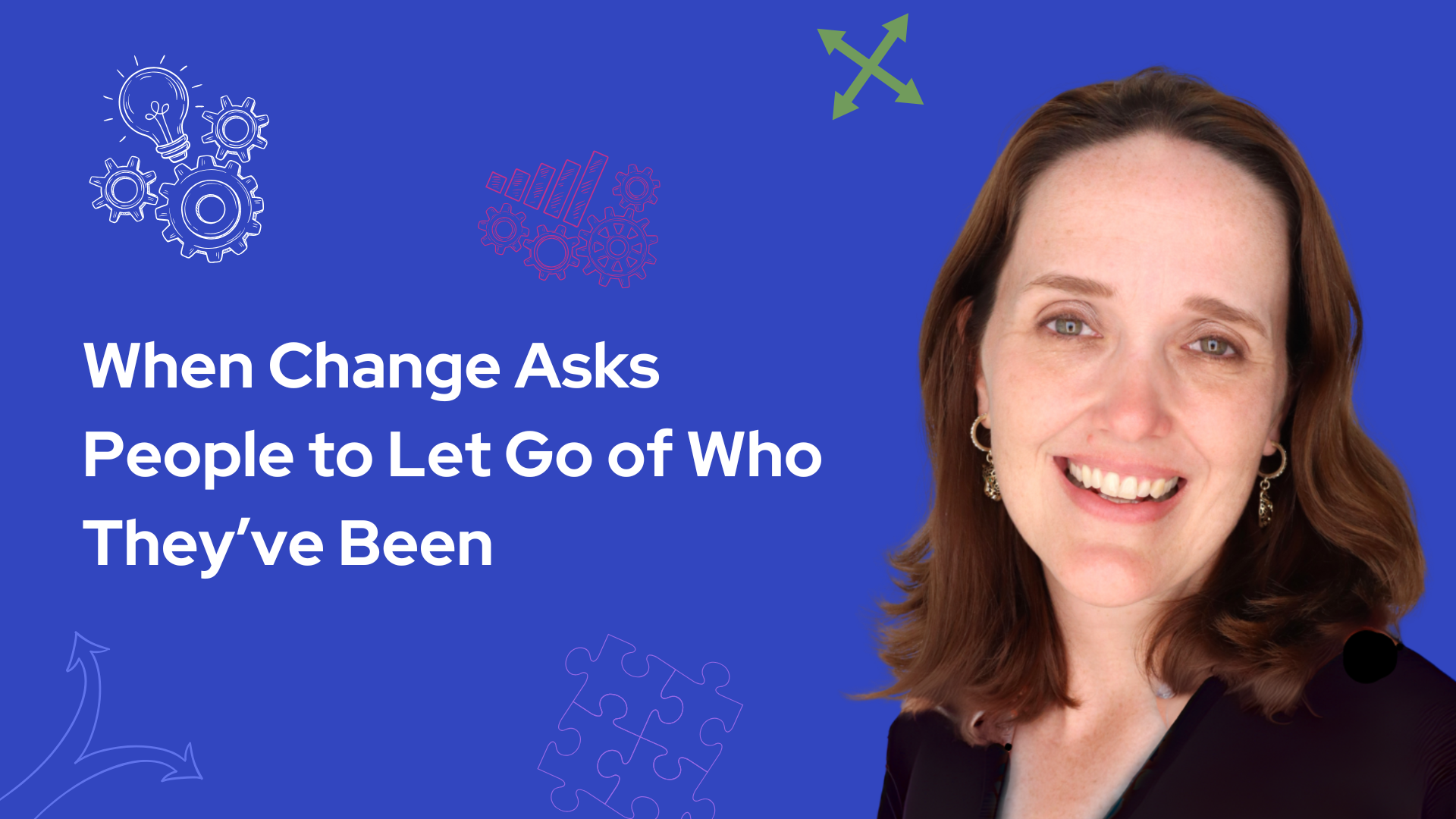 When Change Asks People to Let Go of Who They’ve Been