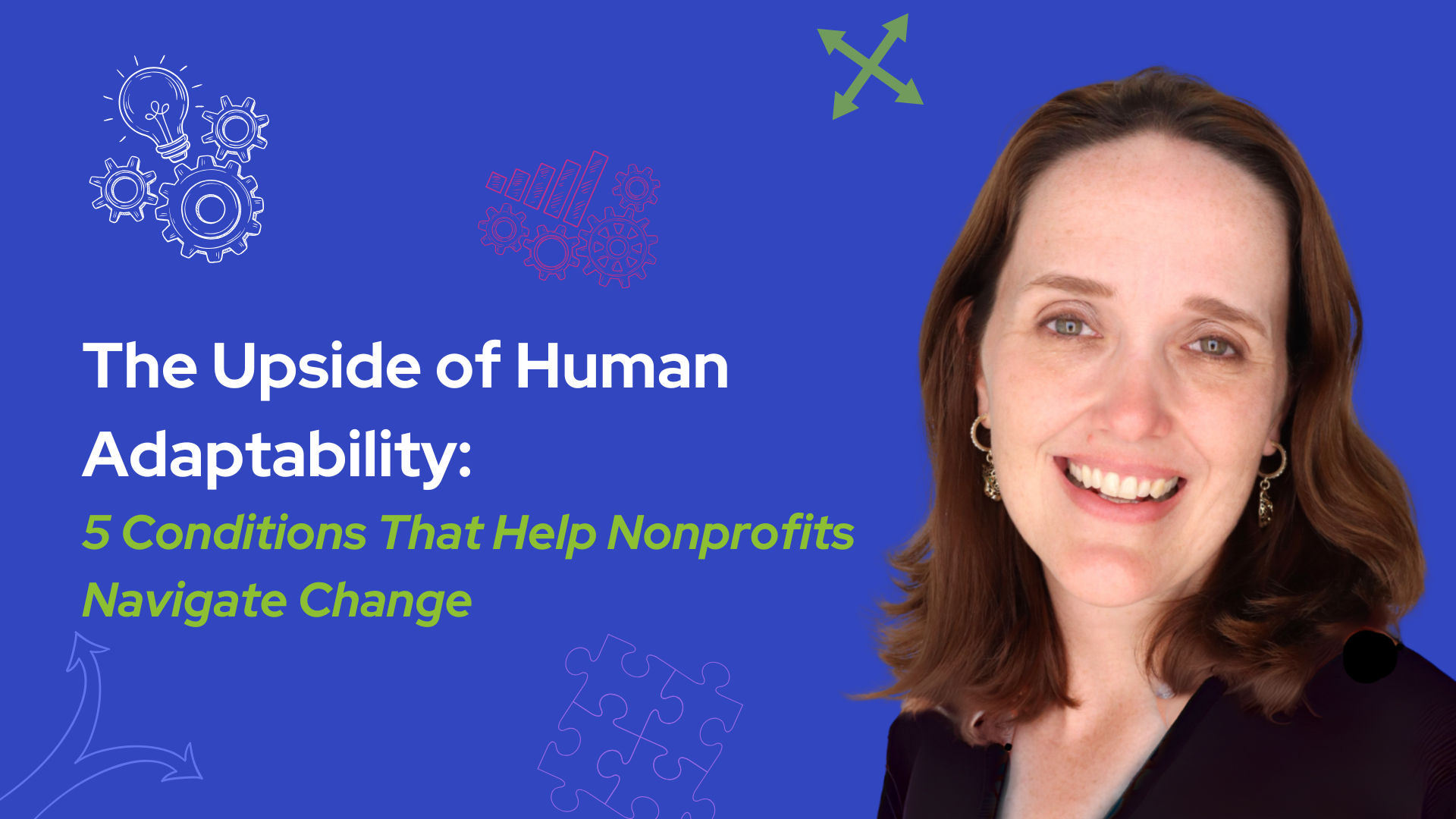 The Upside of Human Adaptability: 5 Conditions That Help Nonprofits Navigate Change