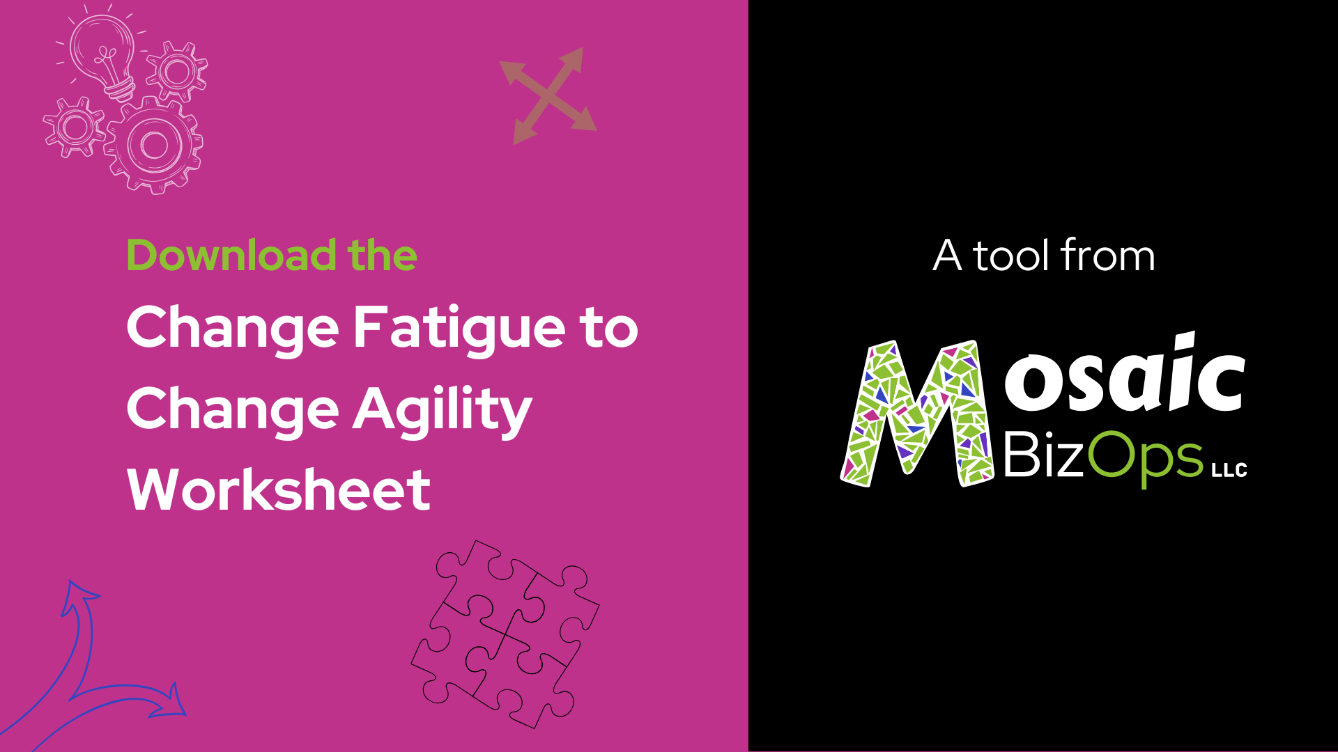 Download the Change Fatigue to Change Agility Worksheet | Mosaic BizOps