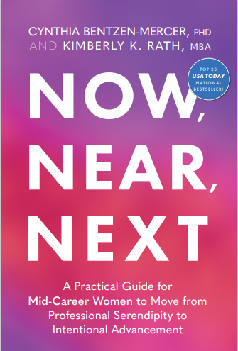 Book cover titled "Now, Near, Next" by Cynthia Bentzen-Mercer and Kimberly K. Rath, with a purple and pink background, and a badge indicating it is a top 25 USA Today bestselling book. Subtitle: "A Practical Guide for Mid-Career Women to Move from Professional Serendipity to Intentional Advancement."