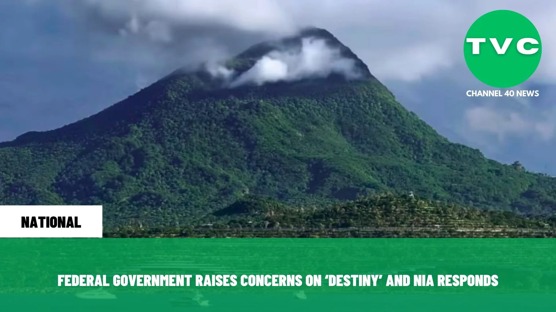 FEDERAL GOV’T RAISES CONCERNS ON ‘DESTINY’ AND NIA RESPONDS