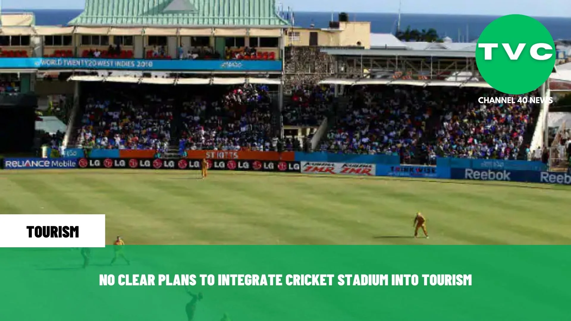 NO CLEAR PLANS TO INTEGRATE CRICKET STADIUM INTO TOURISM