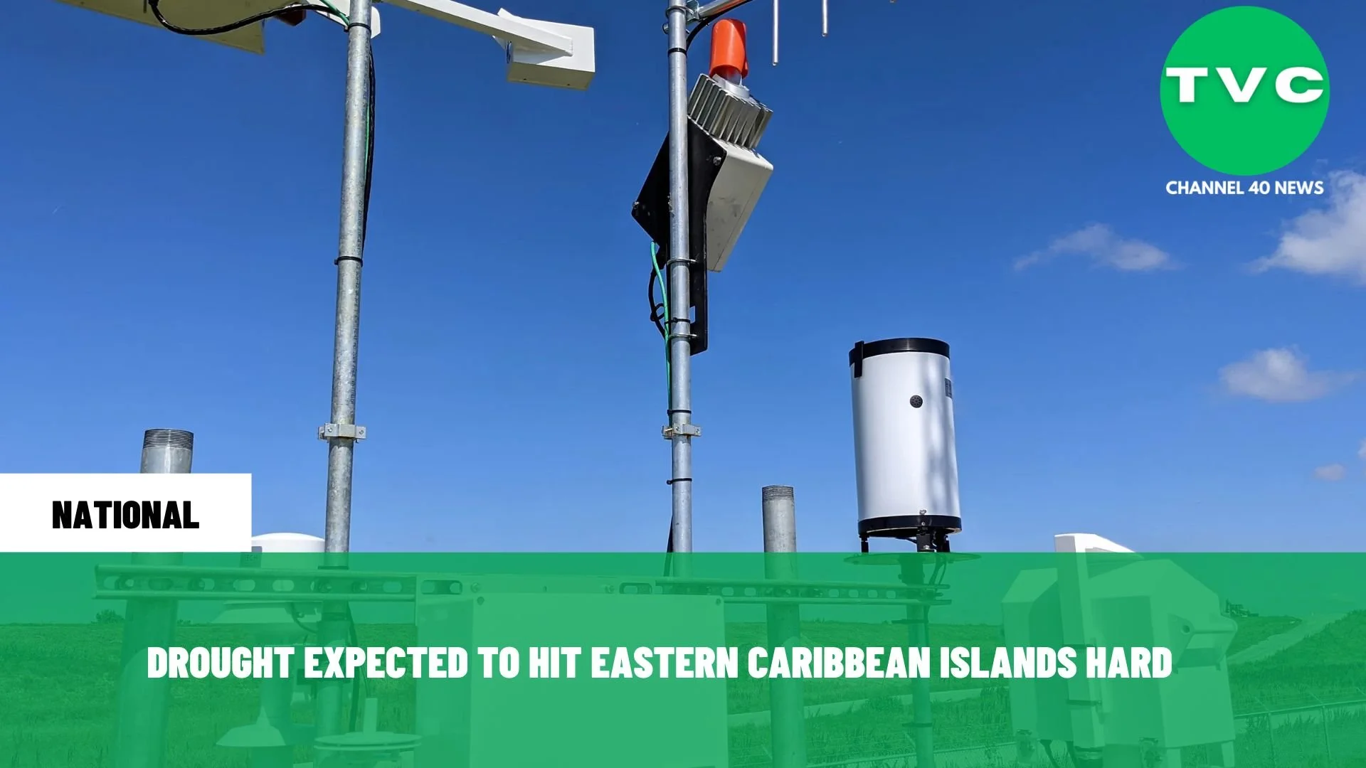 DROUGHT EXPECTED TO HIT EASTERN CARIBBEAN ISLANDS HARD