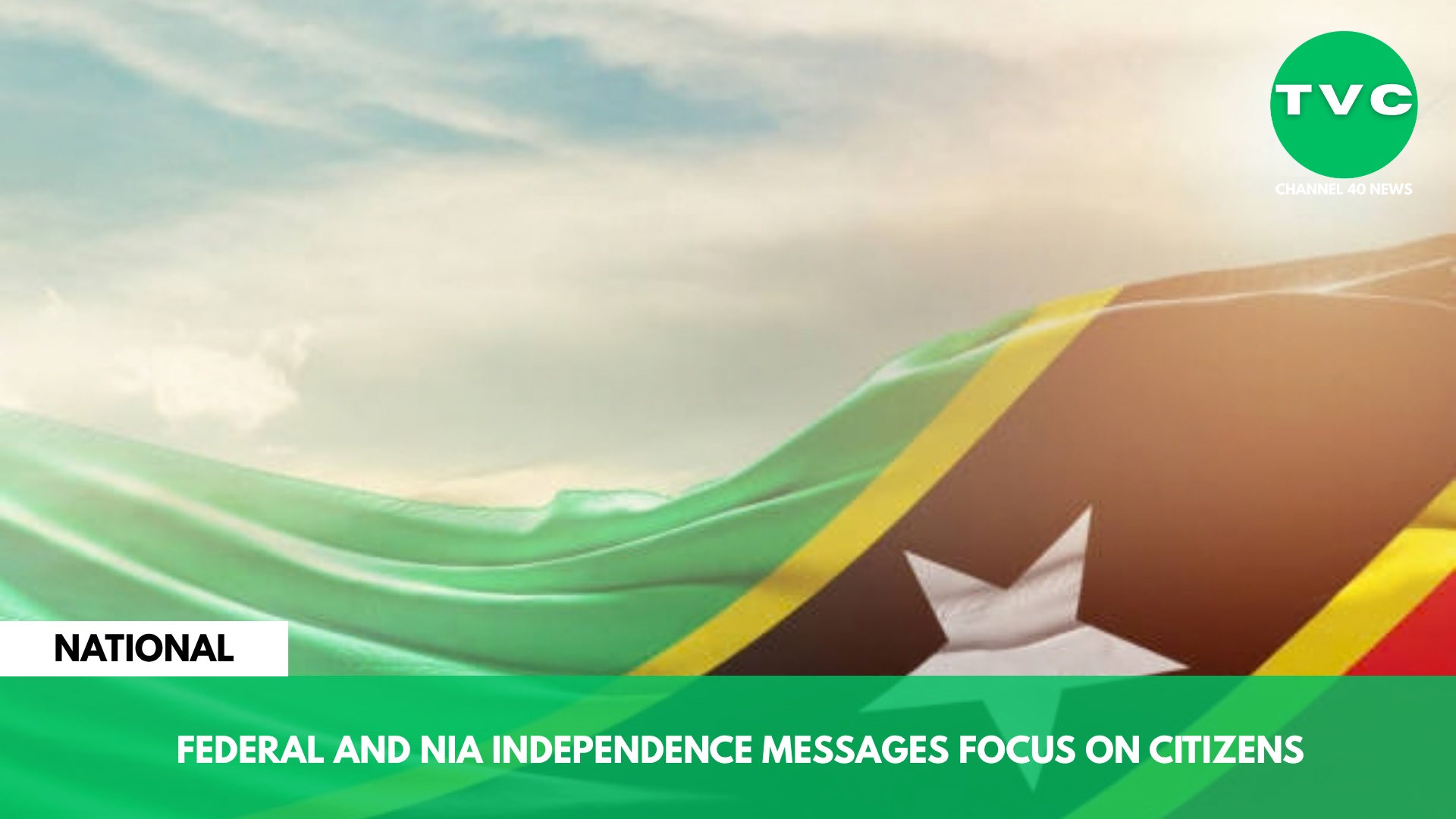FEDERAL AND NIA INDEPENDENCE MESSAGES FOCUS ON CITIZENS