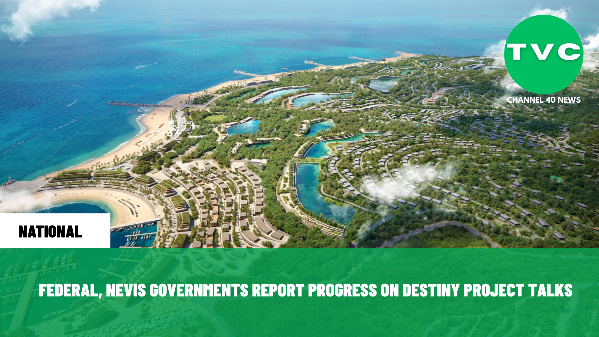 FEDERAL, NEVIS GOVERNMENTS REPORT PROGRESS ON DESTINY PROJECT TALKS