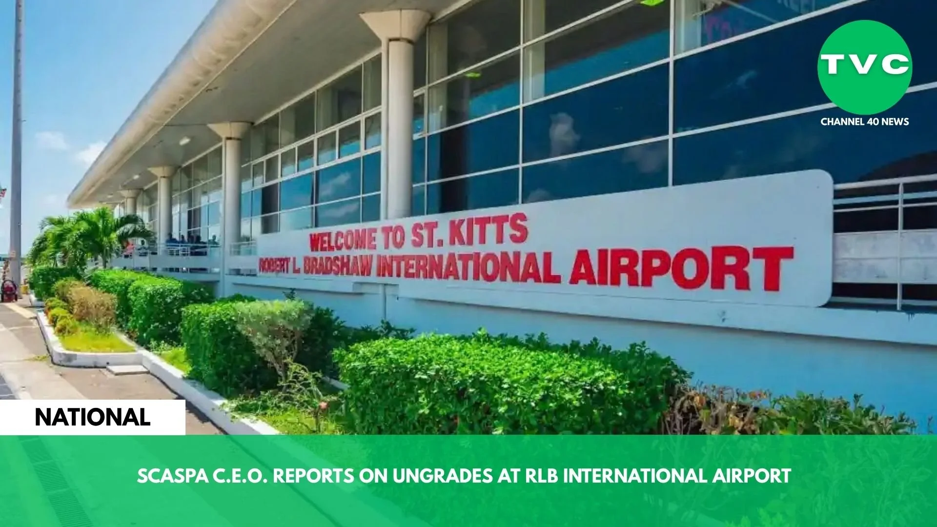 SCASPA C.E.O. REPORTS ON UNGRADES AT RLB INTERNATIONAL AIRPORT